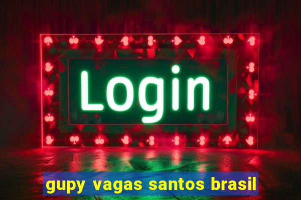 gupy vagas santos brasil